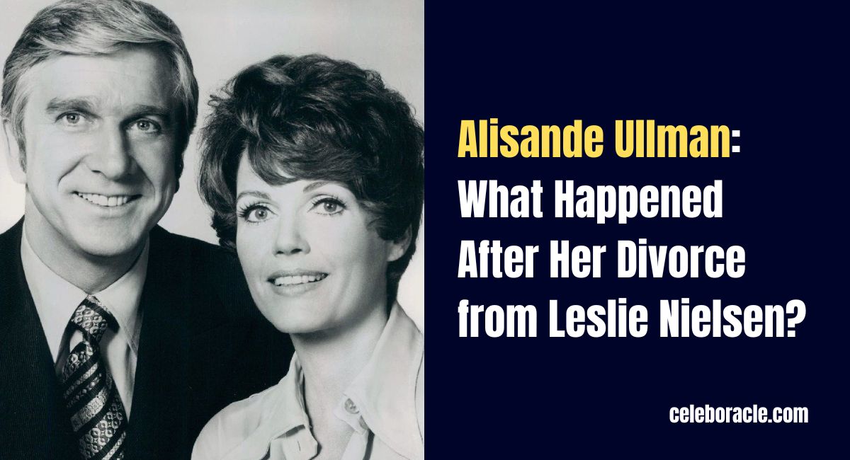 Alisande Ullman: What Happened After Her Divorce from Leslie Nielsen?