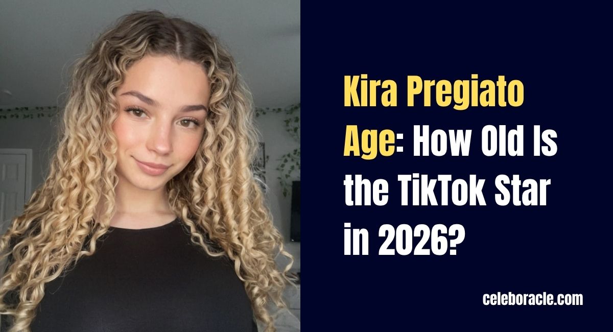 Kira Pregiato Age: How Old Is the TikTok Star in 2026?
