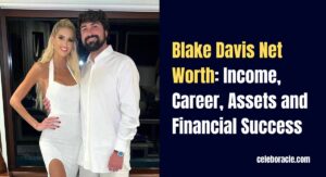 Blake Davis Net Worth: Income, Career, Assets and Financial Success