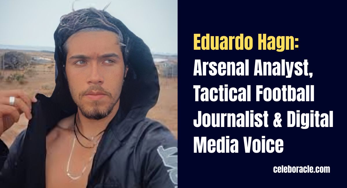 Eduardo Hagn: Arsenal Analyst, Tactical Football Journalist & Digital Media Voice