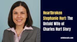 Heartbroken Stephanie Hurt: The Untold Wife of Charles Hurt Story