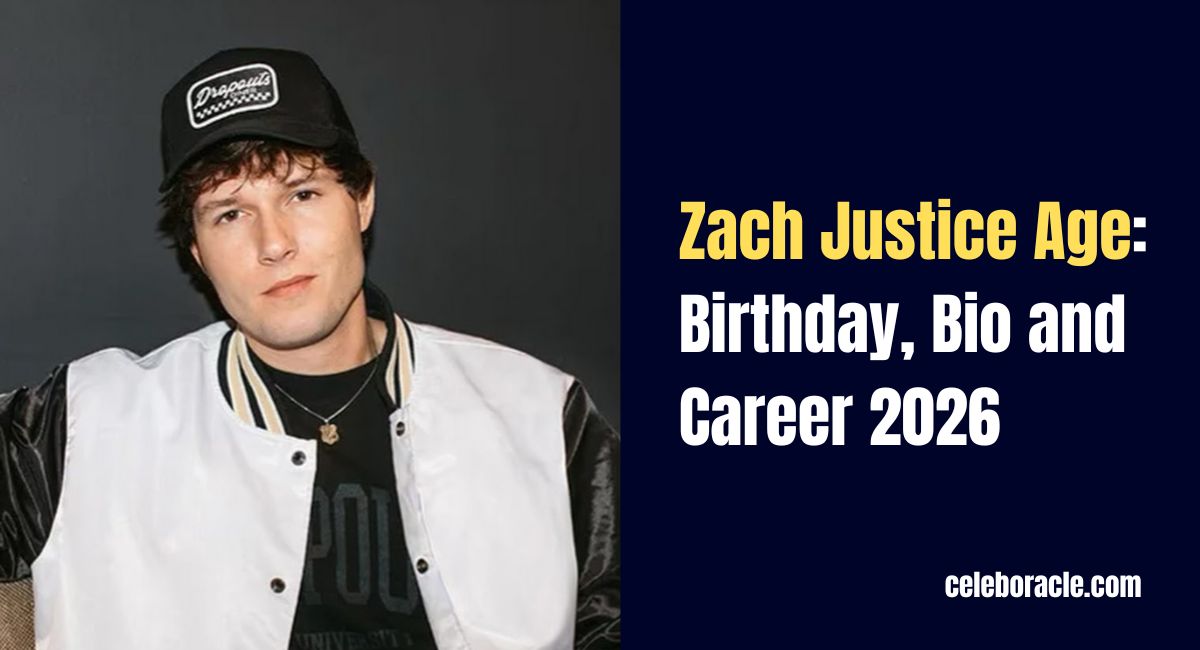 Zach Justice Age: Birthday, Bio and Career 2026