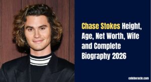 Chase Stokes Height, Age, Net Worth, Wife and Complete Biography 2026
