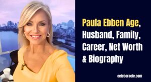 Paula Ebben Age, Husband, Family, Career, Net Worth & Biography
