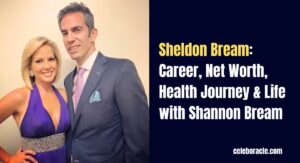 Sheldon Bream: Career, Net Worth, Health Journey & Life with Shannon Bream