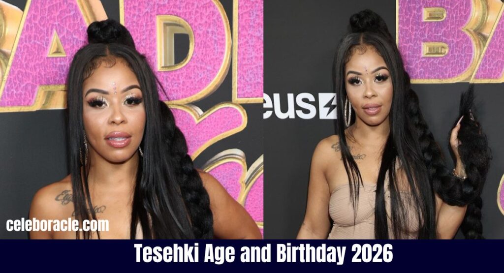 Tesehki Age and Birthday 2026