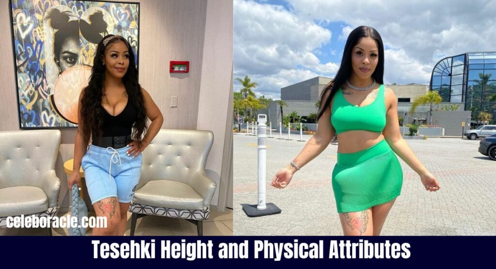 Tesehki Height and Physical Attributes