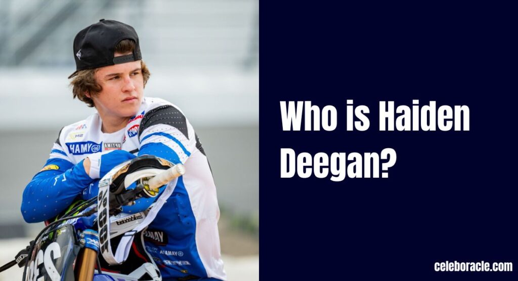 Who is Haiden Deegan?