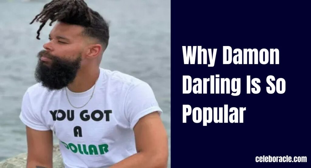 Why Damon Darling Is So Popular